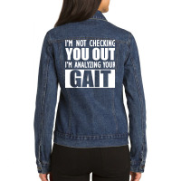 Physical Therapist Im Not Checking You Out Im Anal Ladies Denim Jacket | Artistshot