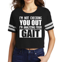 Physical Therapist Im Not Checking You Out Im Anal Scorecard Crop Tee | Artistshot