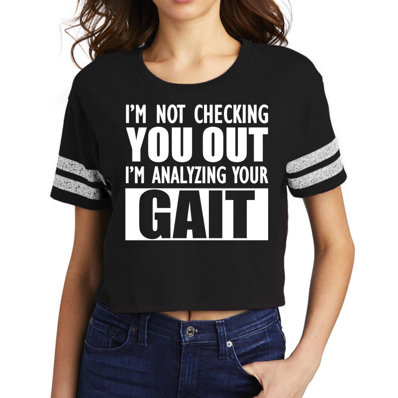 Physical Therapist Im Not Checking You Out Im Anal Scorecard Crop Tee by mitilykhena | Artistshot