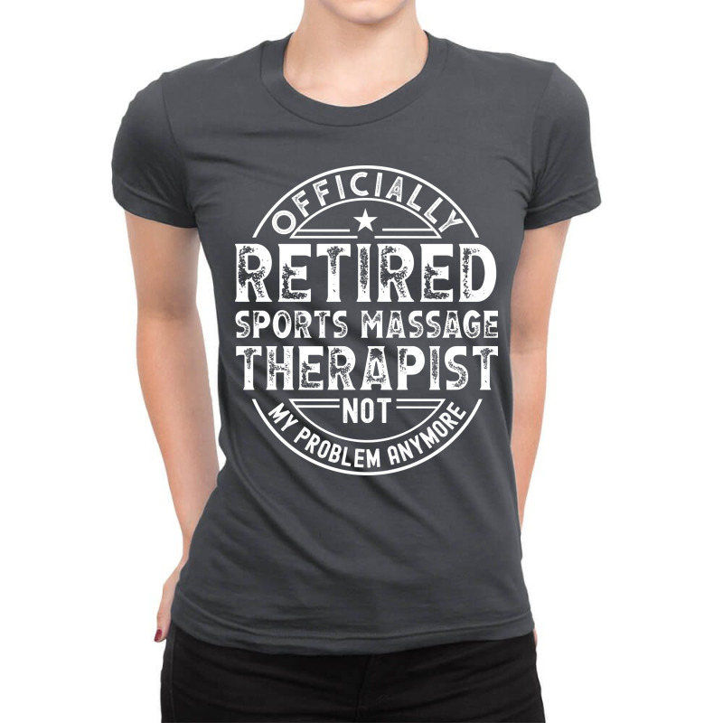 Retired Sports Massage Therapist Nostalgia Cool Ladies Fitted T-Shirt by dadgulcedm | Artistshot