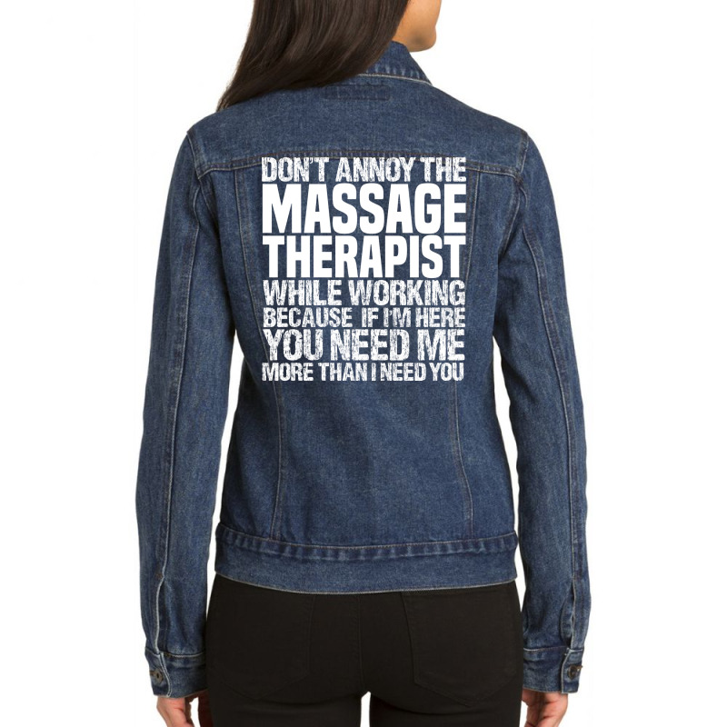 Dont Annoy The Massage Therapist Girl Ladies Denim Jacket by bobsusherenm | Artistshot