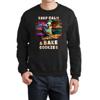 Keep Calm And Bake Cookies49 Crewneck Sweatshirt | Artistshot