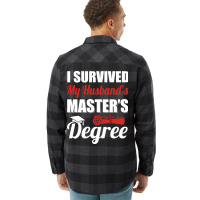 I Survived My Husbands Masters Degree Masters Grad Flannel Shirt | Artistshot