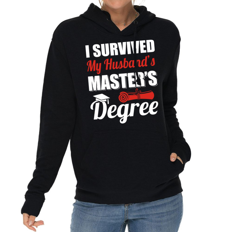 I Survived My Husbands Masters Degree Masters Grad Lightweight Hoodie by zeynelntiwaam | Artistshot