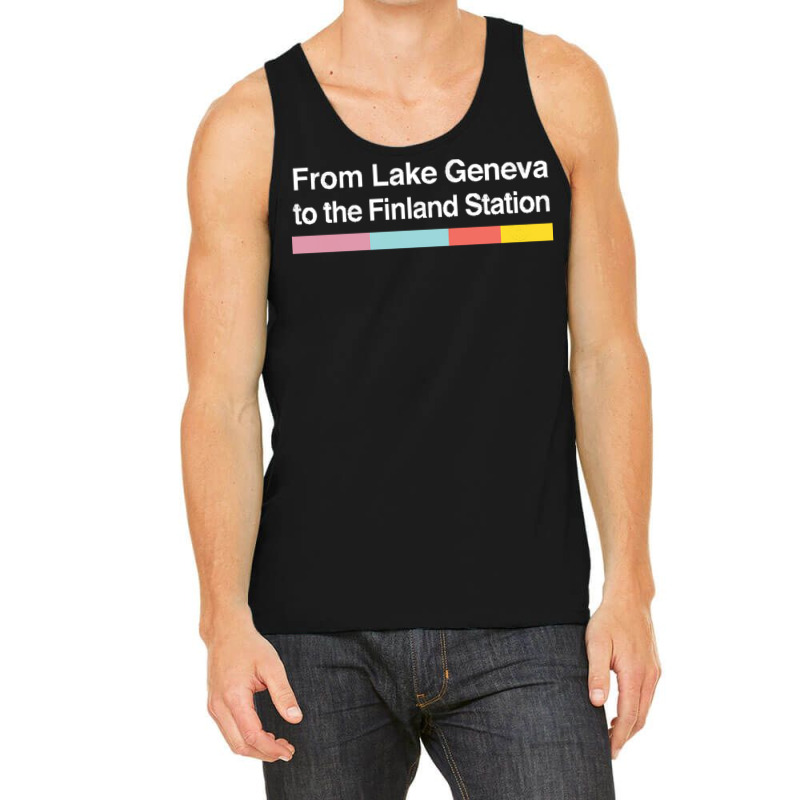 From Lake Geneva To The Finland Station   Lyrics F Tank Top by MartisArt | Artistshot