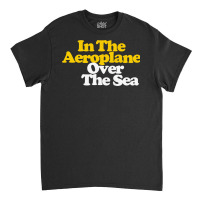 In The Aeroplane Over The Sea Classic T-shirt | Artistshot