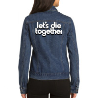 Let's Die Together   Nihilist Romance Ladies Denim Jacket | Artistshot