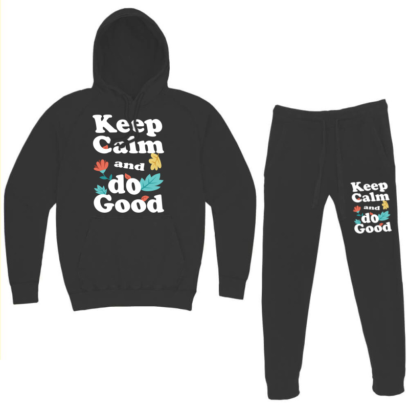 Keep Calm And Do Good Hoodie & Jogger Set | Artistshot