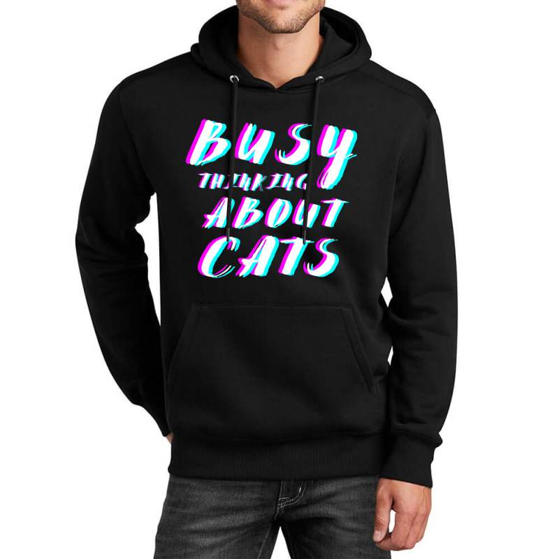 Busy Thinking About Cats Unisex Hoodie | Artistshot