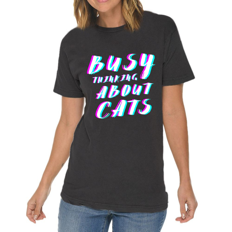 Busy Thinking About Cats Vintage T-shirt | Artistshot