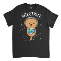 Otter Space T  Shirt Otter Space Cute Funny Sea Otter Astronaut Milky Classic T-shirt | Artistshot