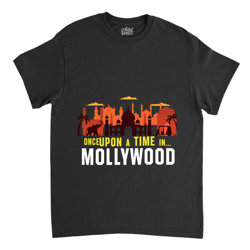 Once Upon A Time In Mollywood Classic T-shirt by JOHN CHAVEZ | Artistshot