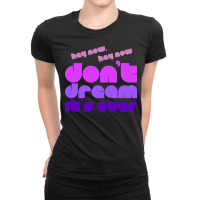 Don't Dream It's Over Retro Font Ladies Fitted T-shirt | Artistshot