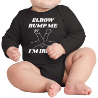 Elbow Bump Me, I'm Irish Long Sleeve Baby Bodysuit | Artistshot