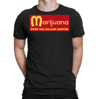 Marijuana Over 420 Zillion Served T-shirt | Artistshot