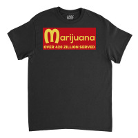 Marijuana Over 420 Zillion Served Classic T-shirt | Artistshot