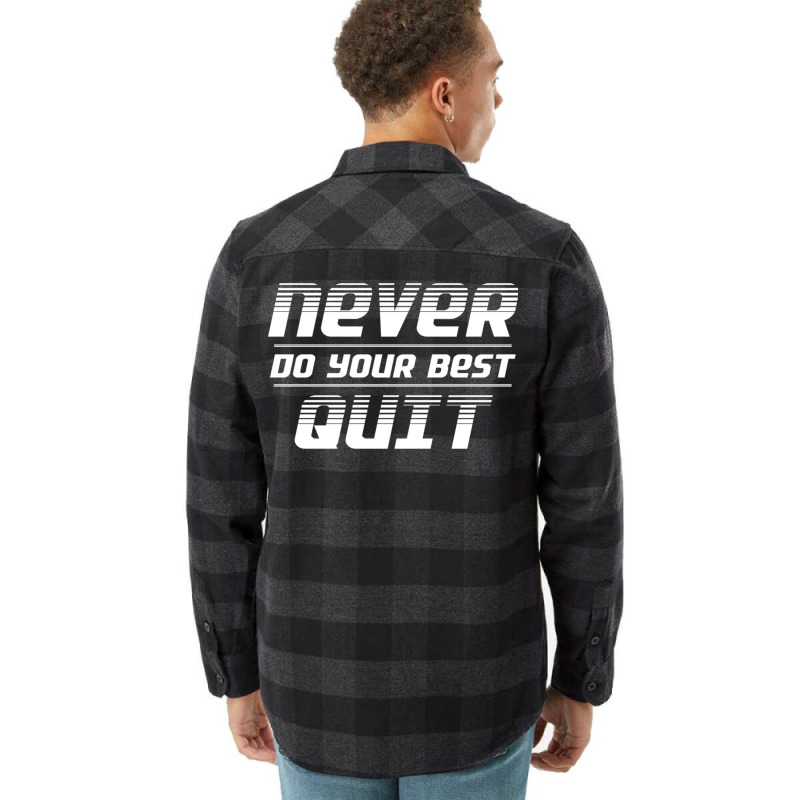 Never Do Your Best Quit Flannel Shirt | Artistshot