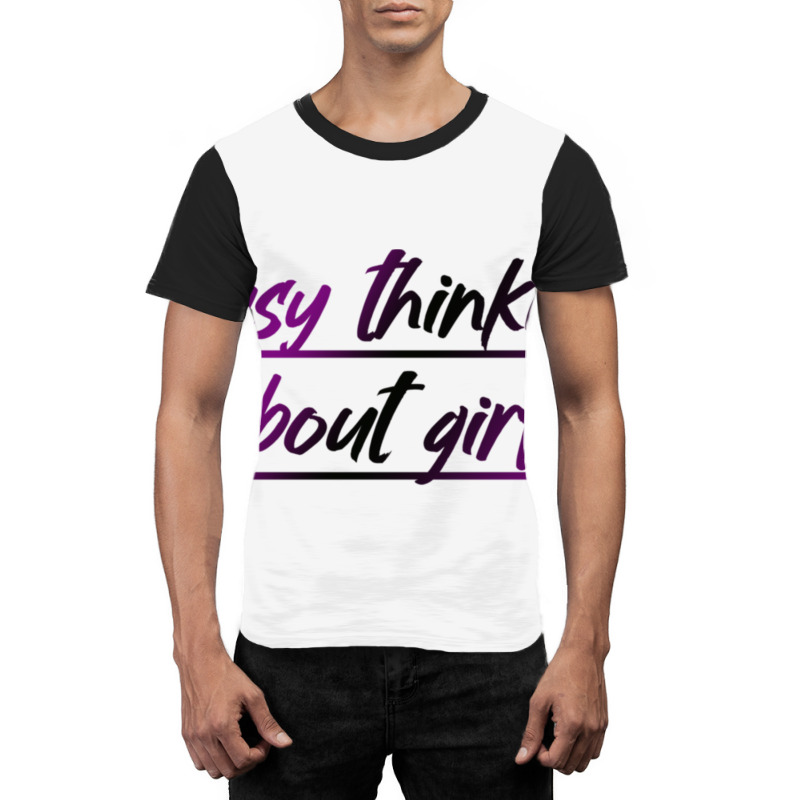 Busy Thinking About Girls Graphic T-shirt | Artistshot