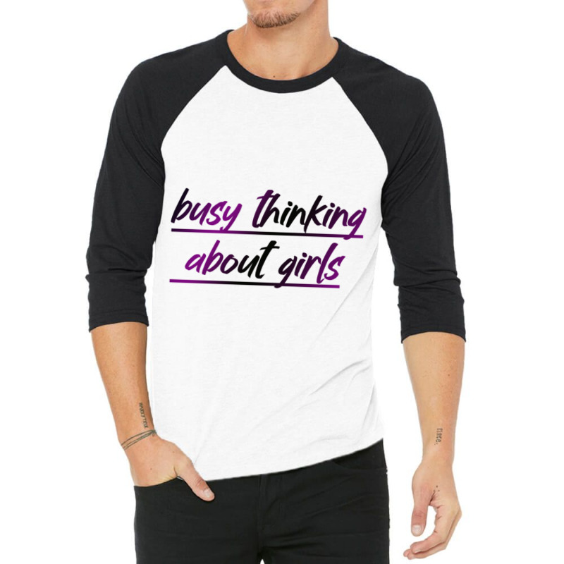 Busy Thinking About Girls 3/4 Sleeve Shirt | Artistshot