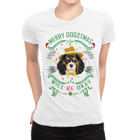 Merry Dogstmas Will Be Okay Merry Christmas, Funny Ladies Fitted T-shirt | Artistshot