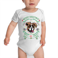 Merry Dogstmas Will Be Okay Merry Christmas, Funny Baby Bodysuit | Artistshot