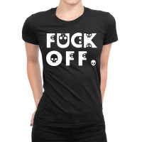 Fuck Off Skulls Ladies Fitted T-shirt | Artistshot