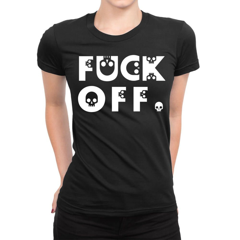 Fuck Off Skulls Ladies Fitted T-Shirt by NovianArt | Artistshot