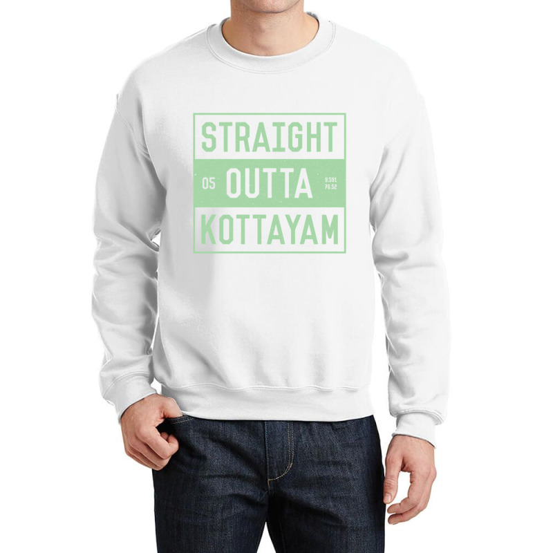 Straight Outta Kottayam  Funny Malayalam Phrases Crewneck Sweatshirt by JOHN CHAVEZ | Artistshot