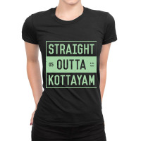 Straight Outta Kottayam  Funny Malayalam Phrases Ladies Fitted T-shirt | Artistshot