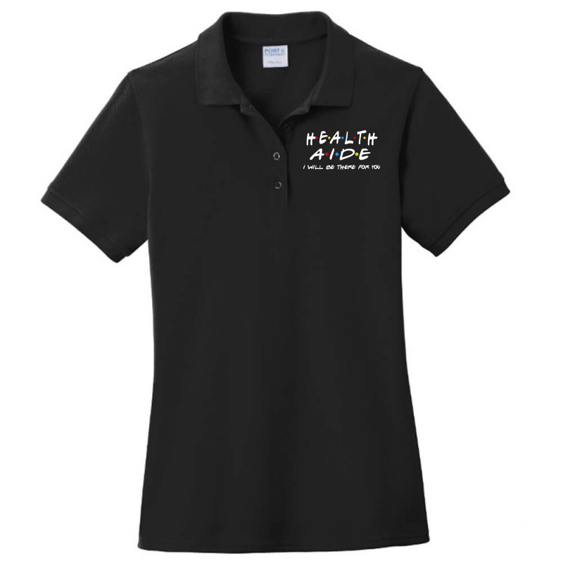 Health Aide   I'll Be There For You Ladies Polo Shirt by RedlyArt | Artistshot