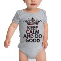 Keep Calm And Do Good Baby Bodysuit | Artistshot