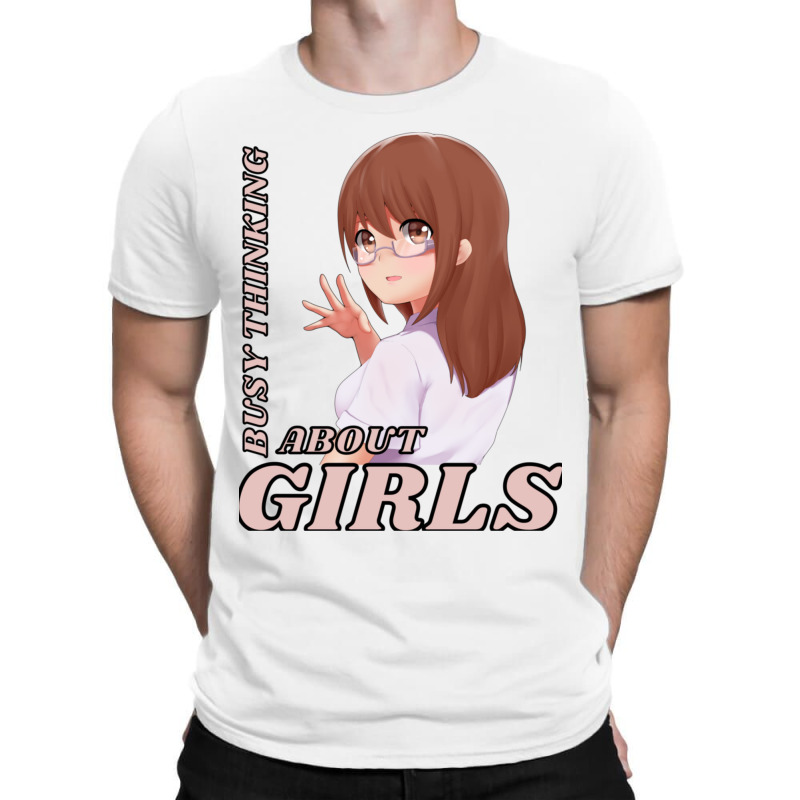 Busy Thinking About Girls T-shirt | Artistshot