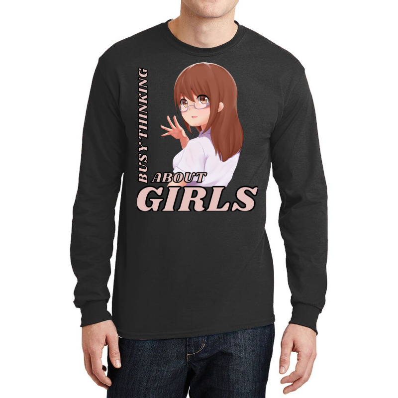 Busy Thinking About Girls Long Sleeve Shirts | Artistshot