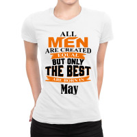 All Men Are Created (may) Ladies Fitted T-shirt | Artistshot