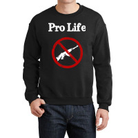 Gun Control Pro Life Gun Reform Crewneck Sweatshirt | Artistshot