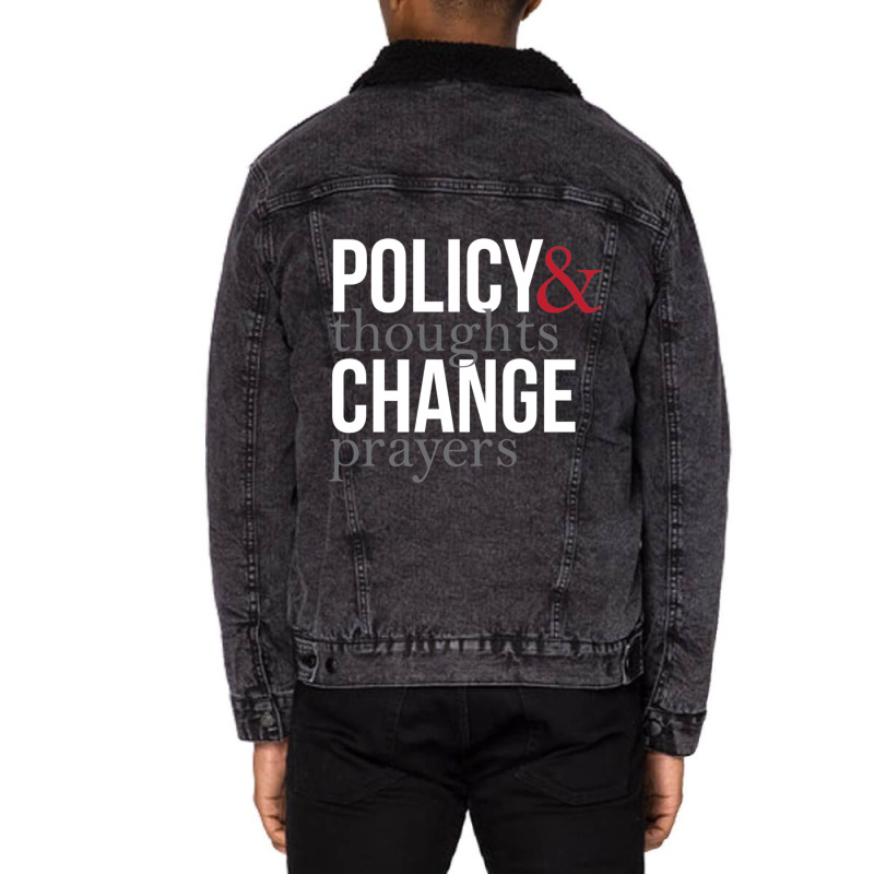 Thoughts And Prayers And Policy And Change Unisex Sherpa-lined Denim Jacket | Artistshot