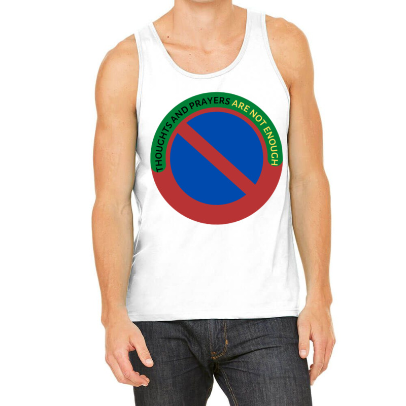 Thoughts And Prayers Are Not Enough Tank Top | Artistshot