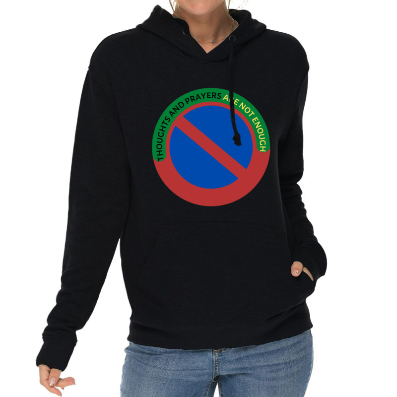 Thoughts And Prayers Are Not Enough Lightweight Hoodie | Artistshot