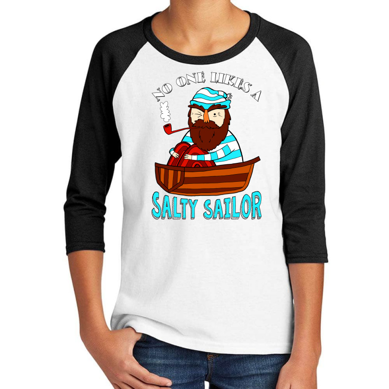 No One Likes A Salty Sailor Youth 3/4 Sleeve | Artistshot