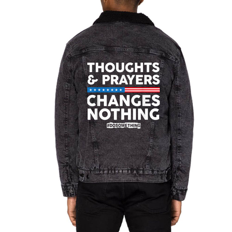 Thoughts And Prayers Changes Nothing! Gun Control Unisex Sherpa-lined Denim Jacket | Artistshot