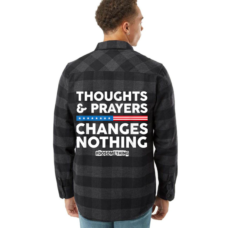 Thoughts And Prayers Changes Nothing! Gun Control Flannel Shirt | Artistshot