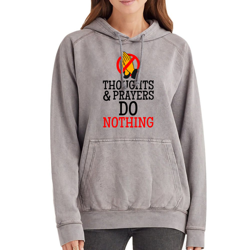 Thoughts And Prayers Do Nothing Vintage Hoodie | Artistshot