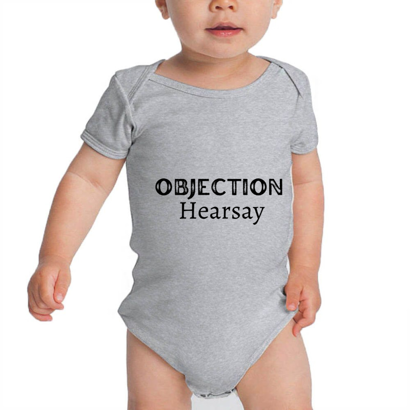 Funny Objection, Hearsay Baby Bodysuit | Artistshot