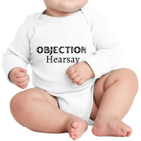 Funny Objection, Hearsay Long Sleeve Baby Bodysuit | Artistshot