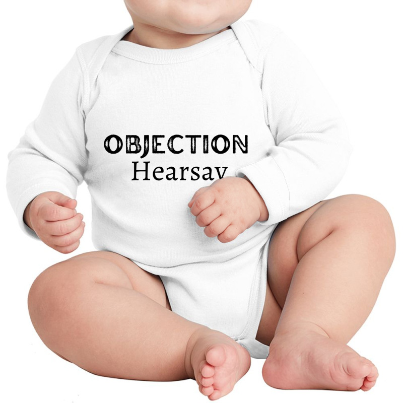 Funny Objection, Hearsay Long Sleeve Baby Bodysuit | Artistshot