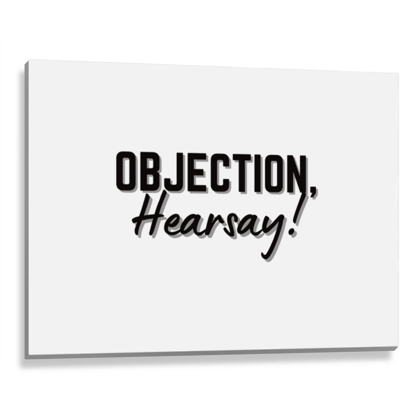 Funny Objection, Hearsay! Hilarious Viral Meme Sar Metal Print Horizontal | Artistshot