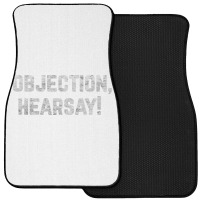 Funny Quote Saying Gift Shirt Objection Hearsay , Front Car Mat | Artistshot