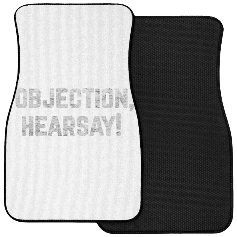 Funny Quote Saying Gift Shirt Objection Hearsay , Front Car Mat | Artistshot