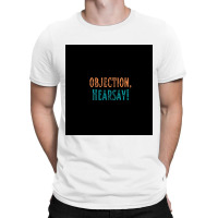 Funny Vintage Retro Objection, Hearsay! Hilarious T-shirt | Artistshot