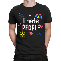 I Hate People T-shirt | Artistshot